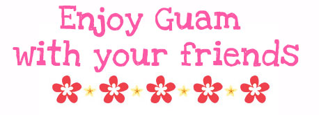 Enjoy Guam with your friends